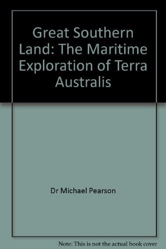 Great Southern Land: The Maritime Exploration of Terra Australis