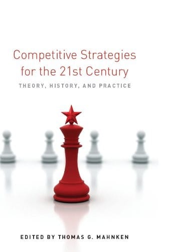 Competitive Strategies for the 21st Century: Theory, History, and Practice (Stanford Security Studies)