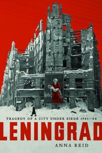 Leningrad: Tragedy Of A City Under Siege 1941-44