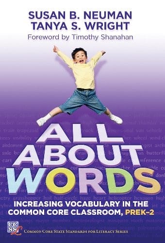 All About Words: Increasing Vocabulary in the Common Core Classroom, Pre K-2 (Common Core State Standards in Literacy Series)
