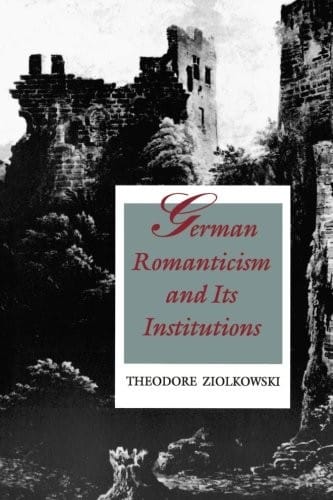 German Romanticism and Its Institutions