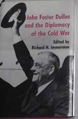 John Foster Dulles and the diplomacy of the Cold War