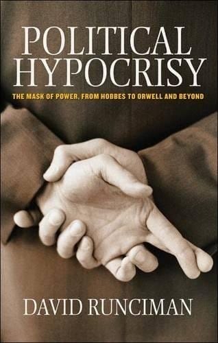 Political Hypocrisy: The Mask of Power, from Hobbes to Orwell and Beyond