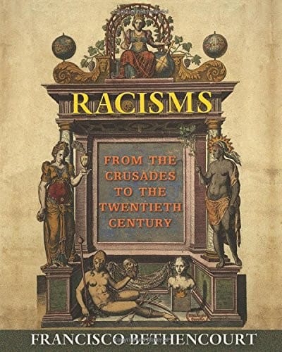 Racisms: From the Crusades to the Twentieth Century