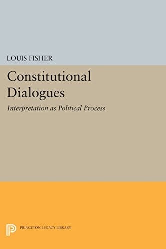 Constitutional Dialogues: Interpretation as Political Process (Princeton Legacy Library)