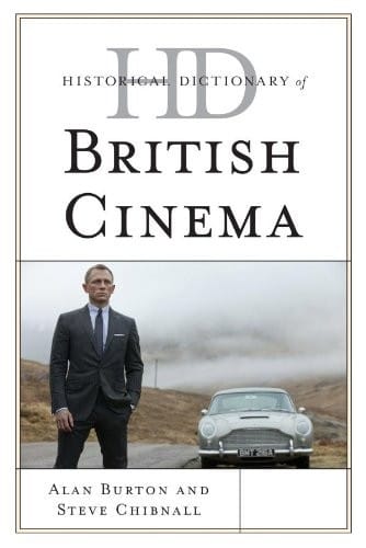 Historical Dictionary of British Cinema (Historical Dictionaries of Literature and the Arts)