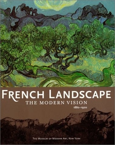 French Landscape: The Modern Vision 1880-1920