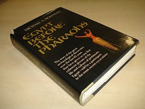 Egypt Before the Pharaohs: The Prehistoric Foundations of Egyptian Civilization