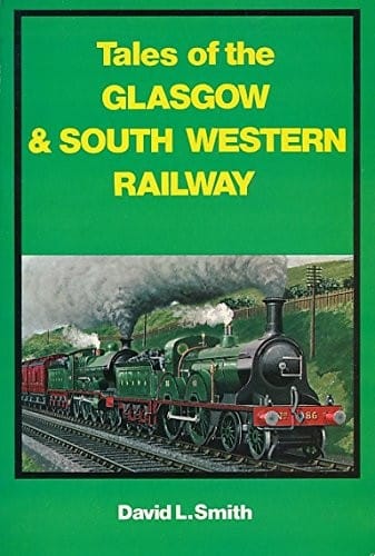 Tales of the Glasgow and South Western Railway