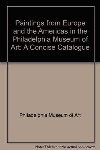 Paintings from Europe and the Americas in the Philadelphia Museum of Art