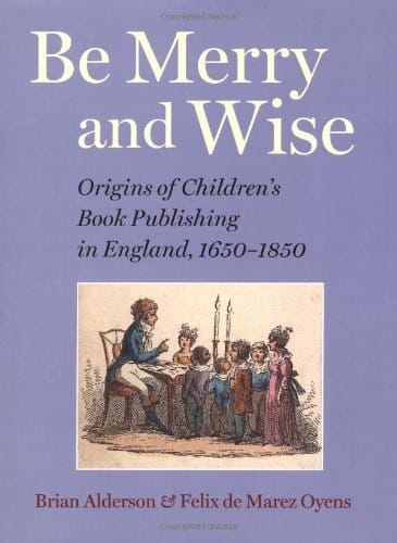 Be Merry and Wise: Children's Books in Britain Before 1850