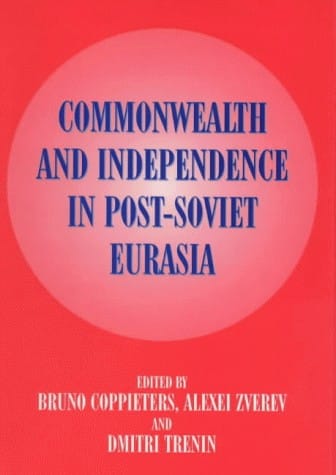 Commonwealth and Independence in Post-Soviet Eurasia