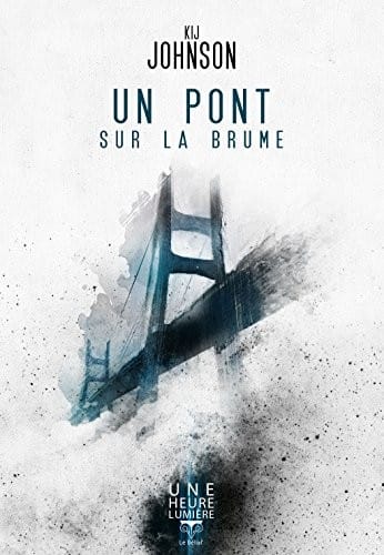 Un Pont sur la brume (Une heure lumière t. 5) (French Edition)