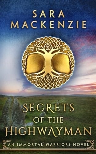 Secrets of the Highwayman: An Immortal Warriors Novel (Volume 2)