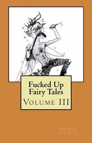 Fucked Up Fairy Tales: Volume 3
