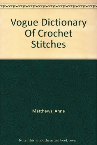 Vogue dictionary of crochet stitches