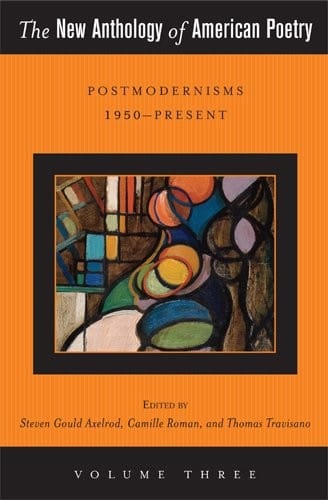 The New Anthology of American Poetry: Postmodernisms 1950-Present