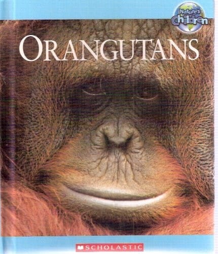 Orangutans - Nature's Children