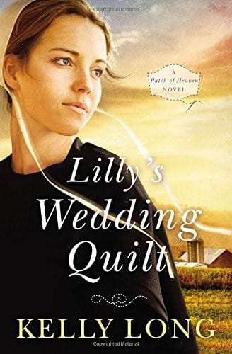 Lilly's Wedding Quilt (A Patch of Heaven Novel)