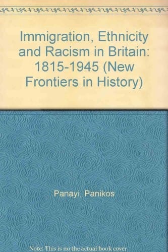 Immigration, ethnicity, and racism in Britain, 1815-1945