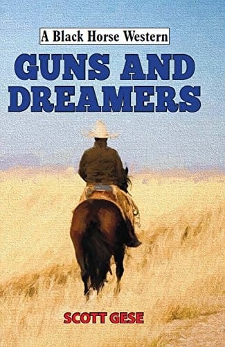 Guns and Dreamers (A Black Horse Western)