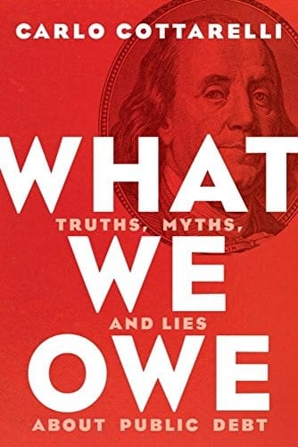 What We Owe: Truths, Myths, and Lies about Public Debt