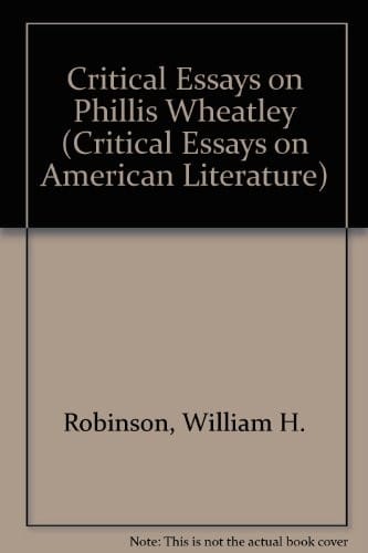 Critical Essays on Phillis Wheatley (Critical Essays on American Literature)