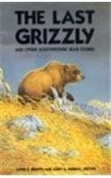 The Last Grizzly and Other Southwestern Bear Stories