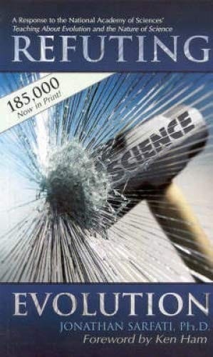 Refuting Evolution: A Response to the National Academy of Science s' Teaching About Evolution and the Nature of Science