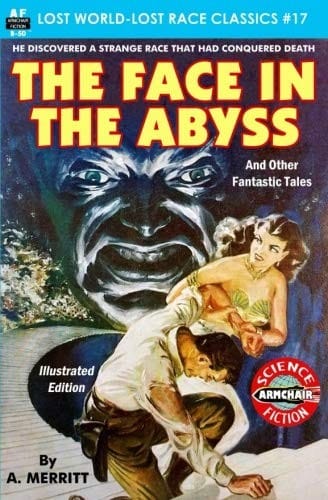 The Face in the Abyss and Other Fantastic Tales (Lost World-Lost Race Classics) (Volume 17)