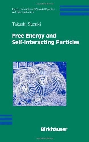 Free Energy and Self-Interacting Particles (Progress in Nonlinear Differential Equations and Their Applications Book 62)