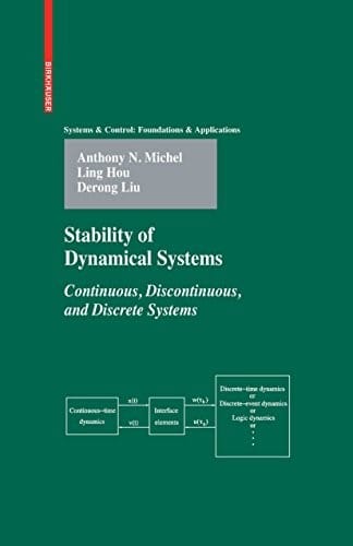 Stability of Dynamical Systems: Continuous, Discontinuous, and Discrete Systems (Systems & Control: Foundations & Applications)