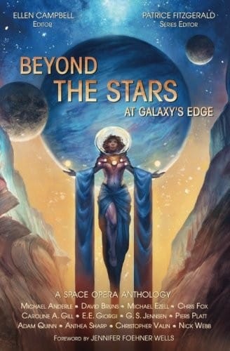 Beyond the Stars: At Galaxy's Edge: a space opera anthology (Volume 3)