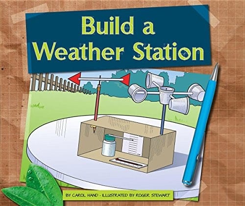 Build a Weather Station (Earth-friendly Projects)