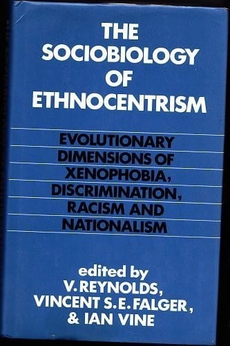 The Sociobiology of ethnocentrism