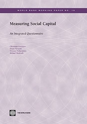 Measuring Social Capital: An Integrated Questionnaire (World Bank Working Papers)