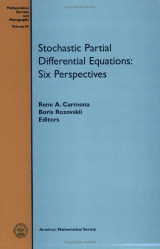 Stochastic Partial Differential Equations: Six Perspectives (Mathematical Surveys and Monographs)