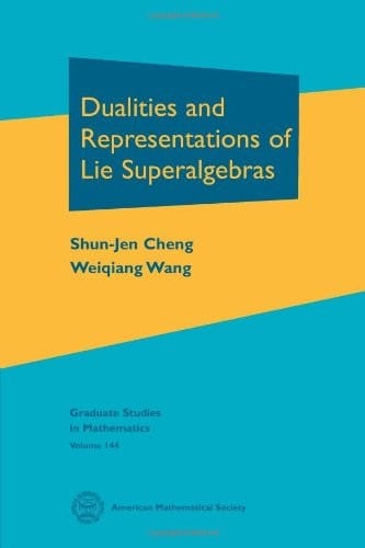 Dualities and Representations of Lie Superalgebras (Graduate Studies in Mathematics)