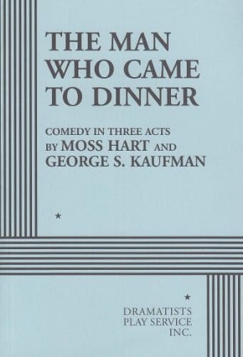 The Man Who Came to Dinner. (Acting Edition for Theater Productions)