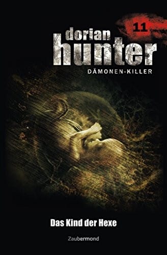 Dorian Hunter 11 - Das Kind der Hexe (German Edition)