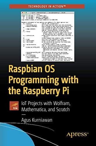 Raspbian OS Programming with the Raspberry Pi: IoT Projects with Wolfram, Mathematica, and Scratch
