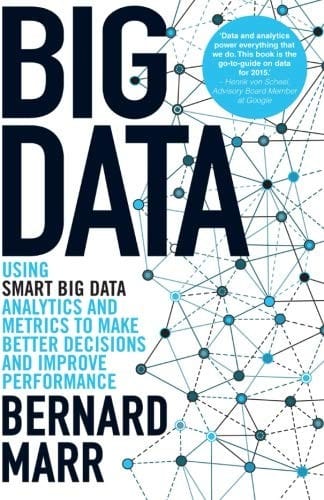 Big Data - Using SMART Big Data, Analytics and Metrics To Make Better Decisions and Improve Performance