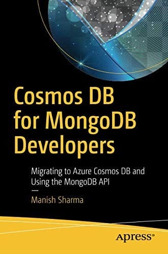 Cosmos DB for MongoDB Developers: Migrating to Azure Cosmos DB and Using the MongoDB API