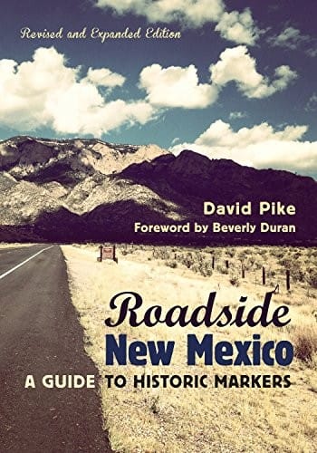 Roadside New Mexico: A Guide to Historic Markers
