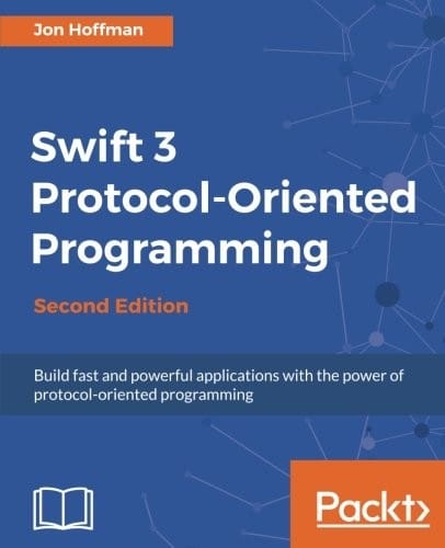 Swift 3 Protocol Oriented Programming - Second Edition