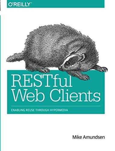 RESTful Web Clients: Enabling Reuse Through Hypermedia