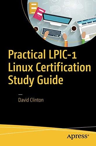 Practical LPIC-1 Linux Certification Study Guide