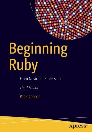 Beginning Ruby: From Novice to Professional