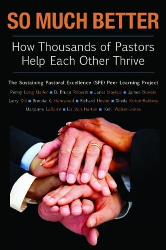 So Much Better: How Thousands of Pastors Help Each Other Thrive (The Columbia Partnership)