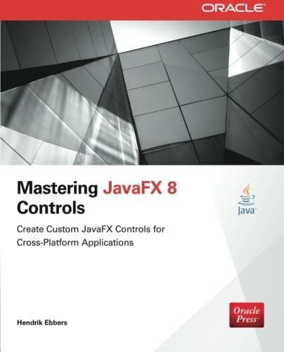 Mastering JavaFX 8 Controls (Oracle Press)